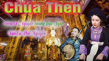 Chúa Then || Đồng Cô - Nguyễn Hoàng Diệu Ngân || Đền Chúa then - Lạng Giang - Bắc Giang