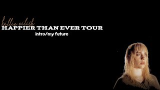 Billie Eilish Hapier Than Ever Tour intro\/my future live visuals Concept