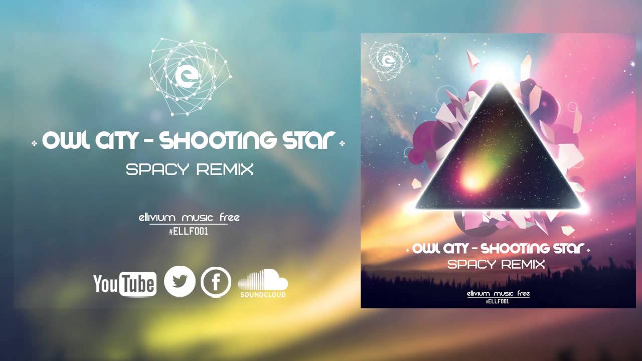Owl City Shooting Star (Spacy Remix) (Preview) YouTube