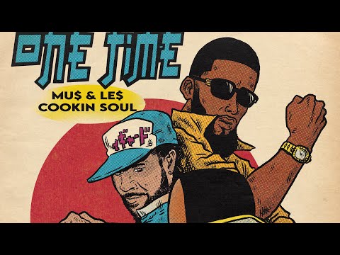 Cookin Soul & The Musalini feat Le$ - ONE TIME 