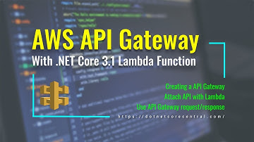 An Introduction to AWS API Gateway with AWS Lambda (.NET Core 3.1 Application)