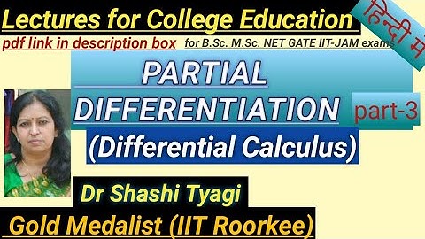 98 | Partial Differentiation part 3 by Dr Shashi Tyagi ( Differential Calculus)