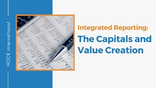 Integrated Reporting: The Capitals and Value Creation