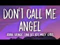 Ariana Grande, Miley Cyrus, Lana Del Rey - Don't Call Me Angel (Lyrics)