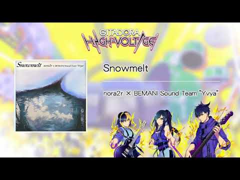 (音源)【GITADORA HIGH-VOLTAGE GST】 Snowmelt ／ nora2r × BEMANI Sound Team "Yvya"