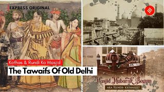 The Tawaifs Of Old Delhi: Exploring The Kothas, Rundi Ka Masjid In Chawri Bazaar