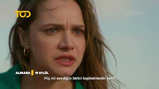 “Alıkara”, 10 Eylülde Tod’da 💛