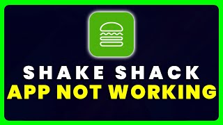 Shake Shack App Not Working: How to Fix Shake Shack App Not Working screenshot 1