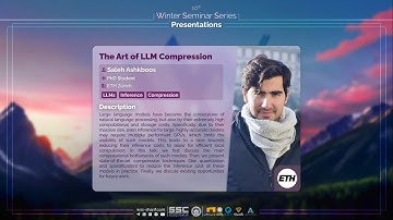 Saleh Ashkboos - The Art of LLM Compression