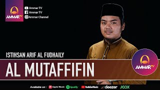 SURAT AL MUTAFFIFIN | MUROTTAL QURAN JUZ 30 | ISTIHSAN ARIF AL FUDHAILY