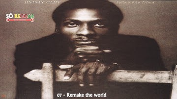 07   Remake the world ( JIMMY CLIFF )