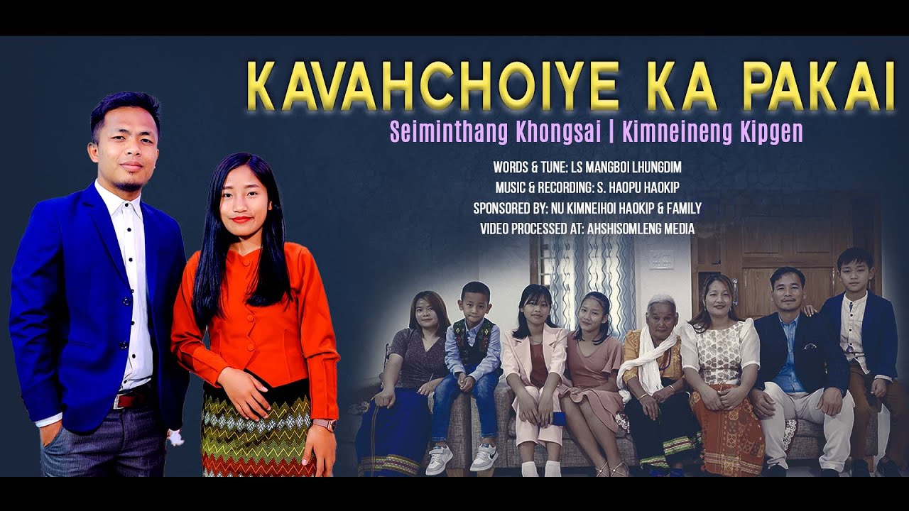 KA VAHCHOIYE KA PAKAI || Seiminthang Khongsai & Kimneineng Kipgen