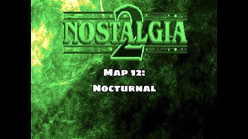 Nostalgia 2 - Map 12: Nocturnal
