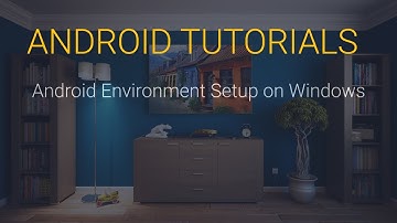 Android Tutorial #4 - Android Environment Setup On Windows