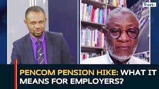 PENCOM Pension Hike: What It Means for Employers | Business Daily