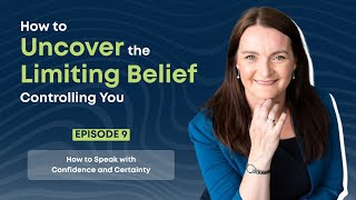 Episode 9 - How to Speak with Confidence and Certainty