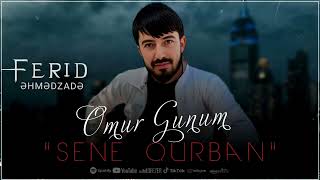 Ferid Ehmedzade - Omur Gunum Sene Qurban 2022