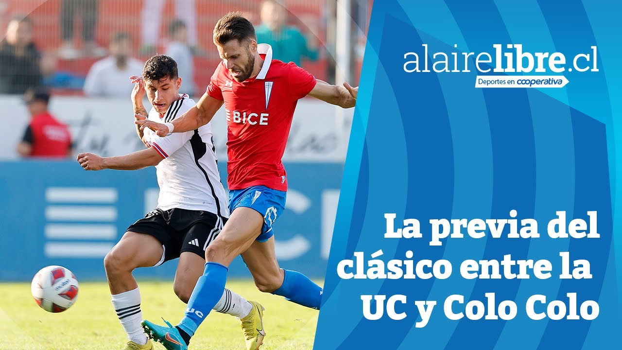 Al Aire Libre en Cooperativa: La previa del clásico entre la UC y Colo ...