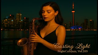 ✨ Casting Shadows | NightCafeJazz Vol.205 | Elegant Smooth Jazz under City Lights 🌃🎷