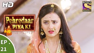 Pehredaar Piya Ki - पहरेदार पिया की - Ep 21 - 14th August, 2017 screenshot 4