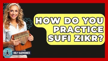 How Do You Practice Sufi Zikr? - Holy Harmonies