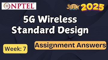 5G Wireless Standard Design Week 7 |✅ Explained with Proof | NPTEL assignment answer | July 2025