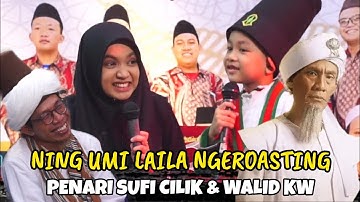 NING UMI LAILA NGEROUSTING PENARI SUFI CILIK & WALID KW