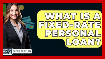 What Is A Fixed-rate Personal Loan? - CreditGuide360.com