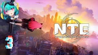 NTE : Neverness to Everness Mobile Part 3