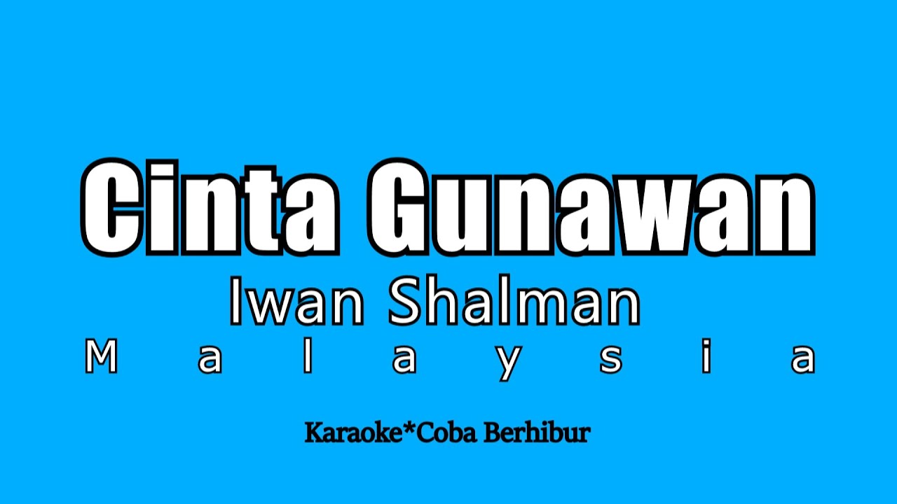 Iwan Shalman - Cinta Gunawan || Engkaukah Perawan itu (Karaoke HD )