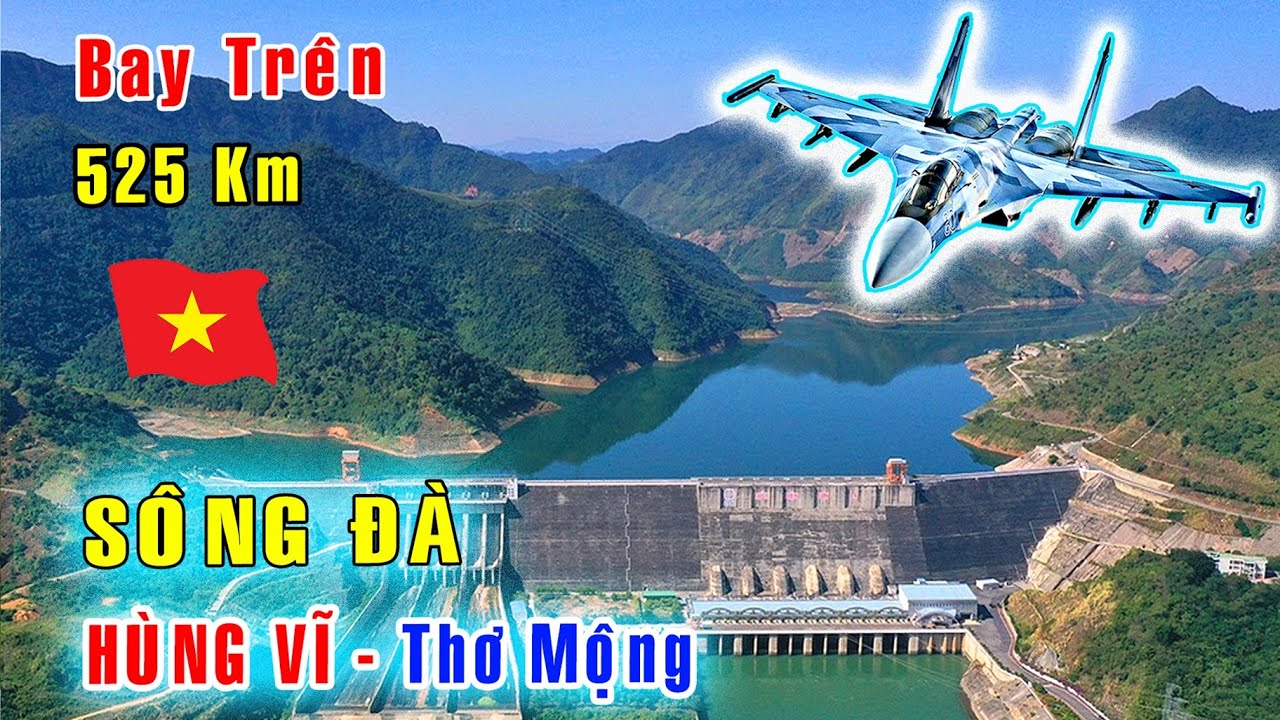 Bay trên 525 Km dòng SÔNG ĐÀ Hùng Vĩ của Việt Nam [Việt Nam GO]