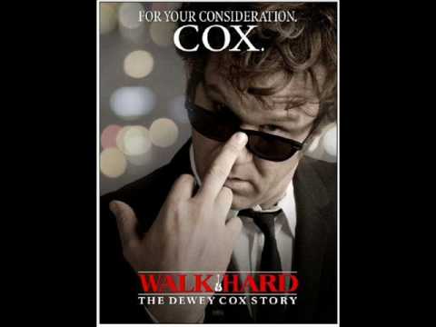 Dewey Cox - Walk Hard