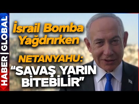 İsrail Bomba Yağdırıyor! Netanyahu'dan Şaşırtan Çıkış: Savaş Yarın Bitebilir!