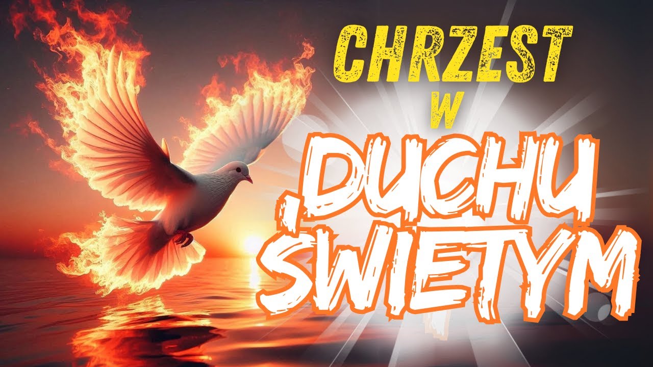 Chrzest w Duchu Świętym: Czym nie jest? Czym jest? Jak przyjąć? - Fabian Błaszkiewicz