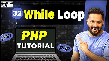 Php Tutorial in Hindi #32 While loop in PHP