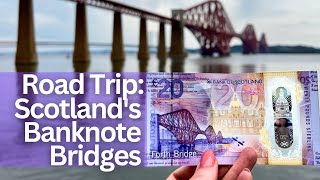 Trying to Tour the Bridges Featured on Bank of Scotland's £5, £10, £20, £50 and £100 Notes...