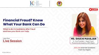 #CyberSafeLive Session 83 | Financial Fraud Know What Your Bank Can Do | Shuchi Mahajan, HDFC Bank