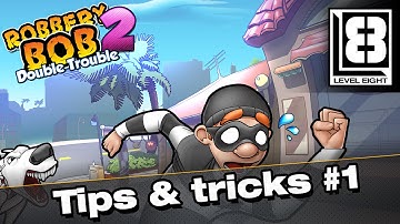 Robbery Bob 2: Double Trouble - Tips & Tricks #1