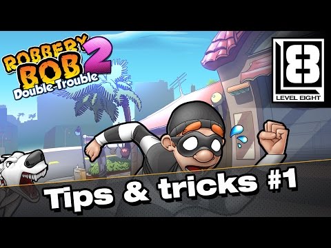 Robbery Bob 2: Double Trouble - Tips & Tricks #1