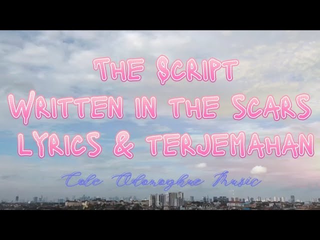 The Script - written in the scars lyrics dan Terjemahan class=