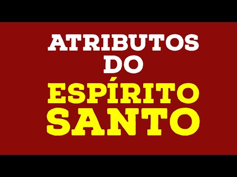 Vídeo: Quais são os atributos do Espírito Santo?