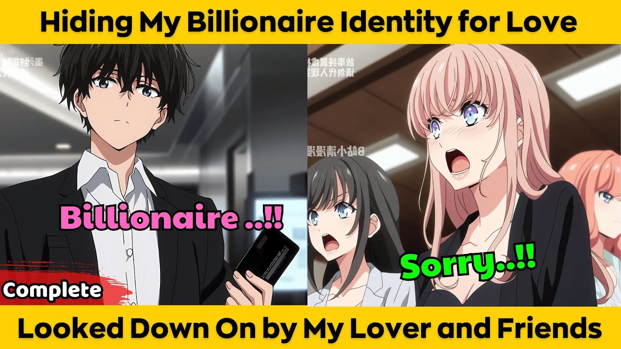 COMPLETED | Hiding My Billionaire Identity for Love - Looked Down On by My Lover and Friends