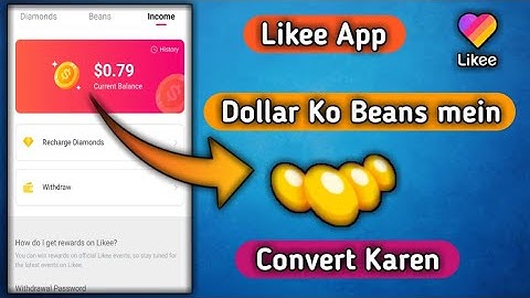 Likee App Dollar ko beans mein kaise convert kare new trick 2019 and in Hindi like help