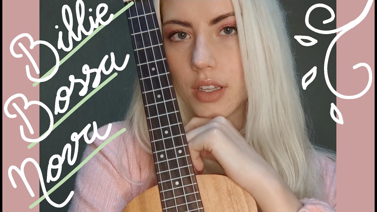 BILLIE BOSSA NOVA Billie Eilish ukulele cover YouTube