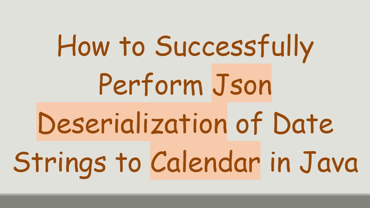 How to Successfully Perform Json Deserialization of Date Strings to ...