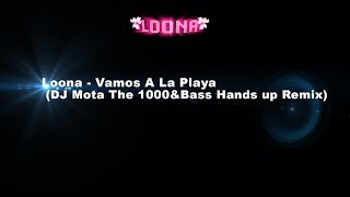 Loona - Vamos A La Playa (DJ Mota The 1000&Bass Remix)