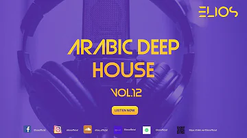 Elios - Arabic Deep House Mix Vol.12