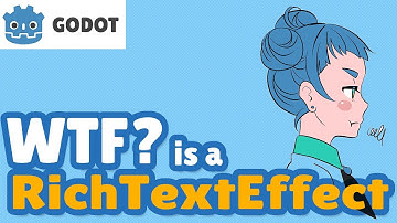 WTF is a RichTextEffect in Godot?