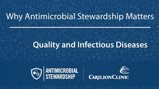 Why Antimicrobial Stewardship Matters: Carilion's Quality and Infectious Diseases Physicians