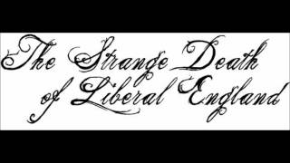 The Strange Death of Liberal England - Summer Gave us Sweets but Autumn Wrought Division